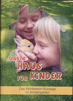 Film: Unser Haus für Kinder - Das Montessori-Konzept..