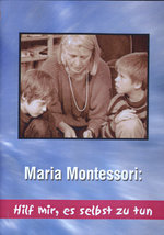 Film: Maria Montessori - Hilf mir, es selbst zu tun