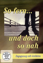 Film: So fern... und doch so nah - Begegnung mit Aut..