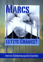 Film: Marcs letzte Chance? - Intensive Sozialpädag...