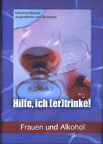 Film: Hilfe, ich ertrinke! - Frauen und Alkohol