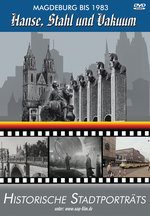 Film: Magdeburg bis 1983 - Hanse, Stahl und Vakuum