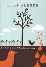 Film: Bert Jansch - Fresh As A Sweet Sunday Morning
