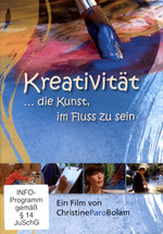 Film: Kreativität - ... die Kunst, im Fluss zu sein