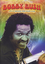 Film: Bobby Rush - Live at the Ground Zero Blues Club