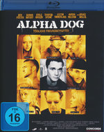 Film: Alpha Dog - Tödliche Freundschaften