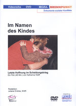Film: Im Namen des Kindes - Letzte Hoffnung im Schei..