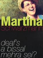 Film: Martina Schwarzmann - Deaf's a bissal mehra sei?
