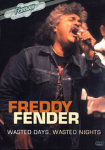 Film: Freddy Fender - Wasted Days, Wasted Nights