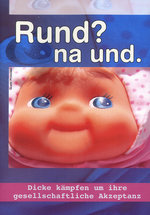 Film: Rund? Na und. - Dicke kämpfen um ihre gesell...