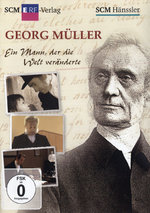 Film: Georg Müller - Ein Mann, der die Welt veränderte