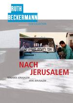Film: Nach Jerusalem / Ruth Beckermann Film Collection