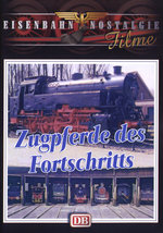Film: Zugpferde des Fortschritts