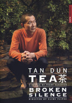 Film: Tan Dun - Tea/Broken Silence
