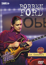 Film: Robben Ford - In Concert/Ohne Filter