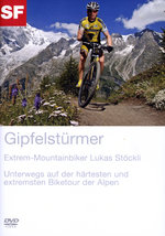 Film: Gipfelstürmer - Extrem-Mountainbiker Lukas St...