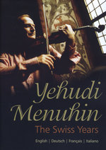 Film: Yehudi Menuhin - The Swiss Years [2 DVDs]