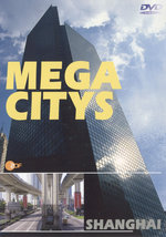 Film: Mega Citys - Shanghai