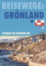 Film: Reisewege: Grönland - Spuren im ewigen Eis
