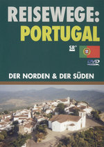 Film: Reisewege: Portugal - Der Norden & der Süden