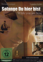 Film: Solange Du hier bist
