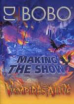 Film: DJ Bobo - Vampires Alive/Making the Show
