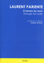 Film: Laurent Pariente - A travers les murs/Through...