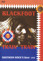 Film: Blackfoot - Train Train/Southern Rock's Best