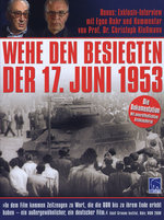 Film: Wehe den Besiegten - Der 17. Juni 1953