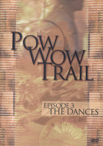 Film: Pow Wow Trail - Episode 3: The Dances