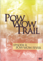 Film: Pow Wow Trail - Episode 11: Pow-wow Fever