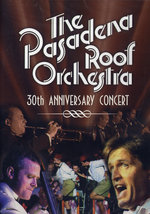 Film: The Pasadena Roof Orchestra - 30th Anniversary..