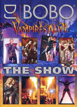 Film: DJ Bobo - Vampires Alive/The Show (+ CD)