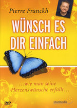 Film: Pierre Franckh - Wünsch es Dir einfach