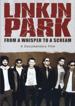 Film: Linkin Park - From A Whisper To A Scream
