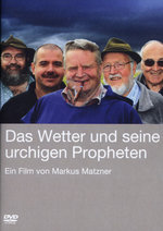 Film: Das Wetter und seine urchigen Propheten