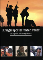 Film: Kriegsreporter unter Feuer - Der tägliche Tod...