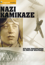 Film: Nazi Kamikaze - Hitlers Todespiloten im zweit...