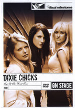 Film: Dixie Chicks - Top Of The World Tour/On Stage