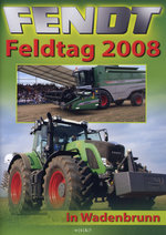 Film: Fendt Feldtag 2008 in Wadenbrunn