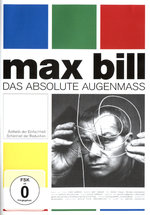 Film: Max Bill - Das absolute Augenmass