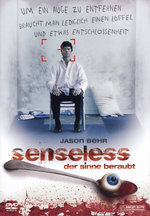 Film: Senseless - Der Sinne beraubt