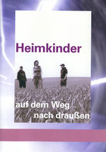 Film: Heimkinder auf dem Weg nach draußen