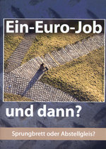 Film: Ein-Euro-Job und dann? - Sprungbrett oder Ab...