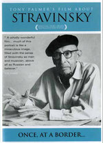 Film: Stravinsky - Once, at a Border/Tony Palmer's F..
