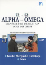 Film: Alpha - Omega 5: Glaube, Aberglaube, .../Beten