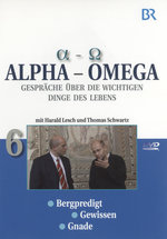 Film: Alpha - Omega 6: Bergpredigt/Gewissen/Gnade