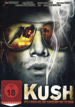 Film: Kush - It's a Kush Life, but somebody has to ...