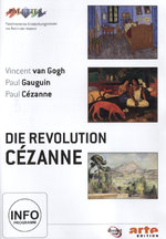 Film: Die Revolution Cezanne: Van Gogh/Gaugin/Cezanne