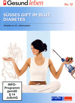 Film: Gesund leben 12 - Süsses Gift im Blut: Diabetes